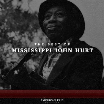 Cover American Epic: Mississippi John Hurt (Mono)