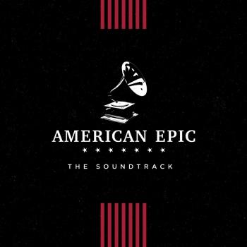 Cover The Soundtrack - American Epic: The Soundtrack (Mono)