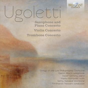 Cover Ugoletti: Saxophone and Piano Concerto, Violin Concerto, Trombone Concerto