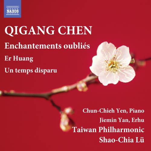 Cover Qigang Chen: Er Huang, Enchantements oubliés & Un temps disparu