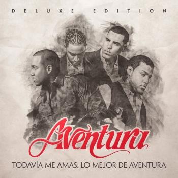 Cover Todavía Me Amas: Lo Mejor de Aventura (Deluxe Edition)