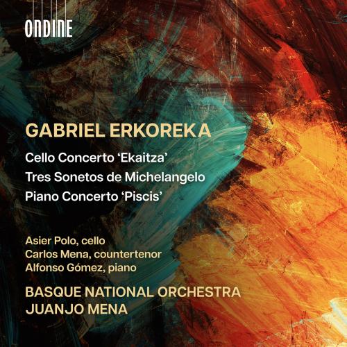 Cover Gabriel Erkoreka: Cello Concerto, Tres Sonetos de Michelangelo & Piano Concerto