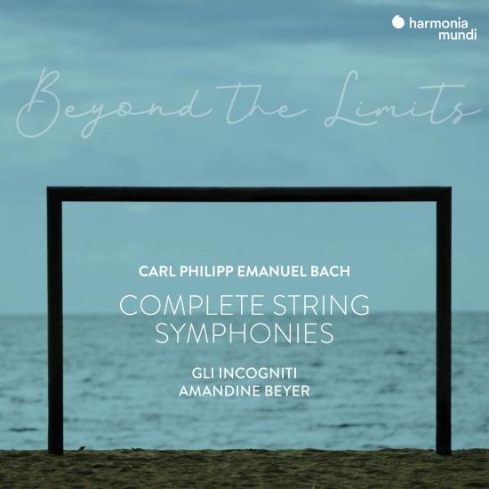 Cover C.P.E. Bach: 'Beyond the Limits' Complete Symphonies for Strings and Continuo