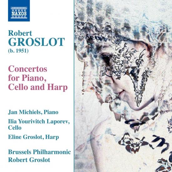 Cover Robert Groslot: Concertos for Piano, Cello & Harp