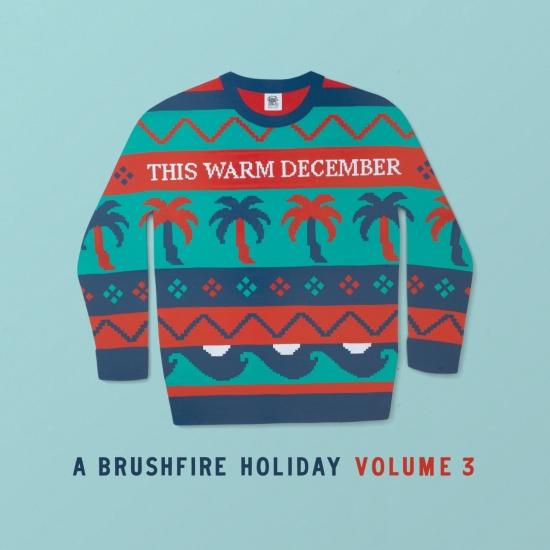 Cover This Warm December, A Brushfire Holiday Vol. 3