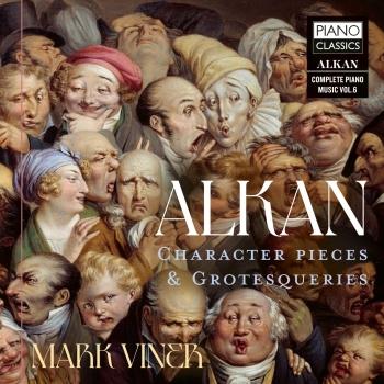 Cover Alkan: Character Pieces & Grotesqueries