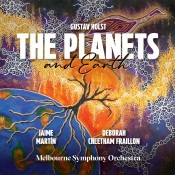 Cover Holst: The Planets – Deborah Cheetham Fraillon: Earth