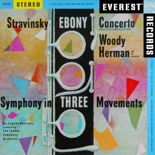 Cover Stravinsky: Ebony Concerto & Symphony in 3 Movements (Transferred from the Original Everest Records Master Tapes)