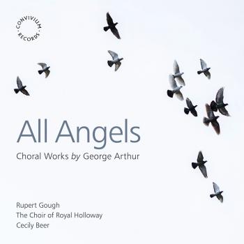 Cover All Angels: Choral Works by George Arthur