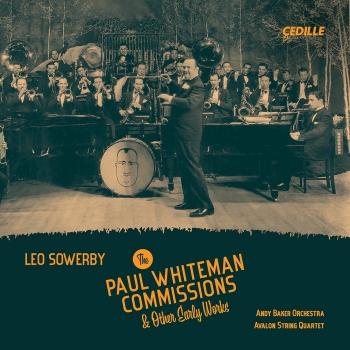 Cover Leo Sowerby: The Paul Whiteman Commissions & Other Early Works