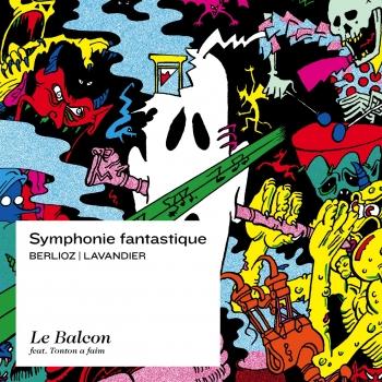 Cover Berlioz: Symphonie fantastique, Episode de la vie d'un artiste, Op. 14 (Libre adaptation d'Arthur Lavandier)