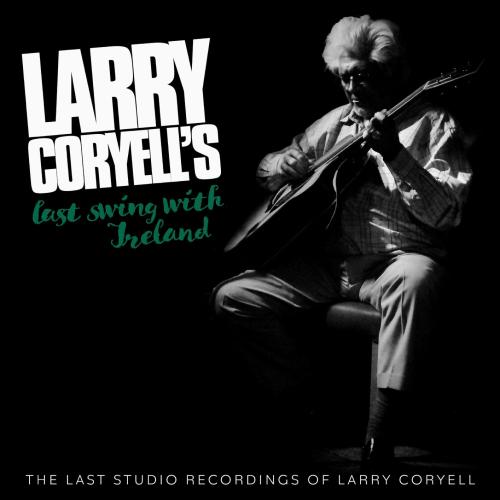 Cover Larry Coryell's Last Swing With Ireland