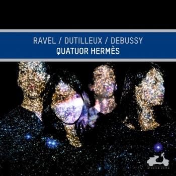 Cover Quatuor Hermès: Ravel, Dutilleux & Debussy