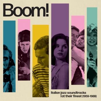 Cover Boom! Italian Jazz Soundtracks At Their Finest 1959-1969 (Remastered)