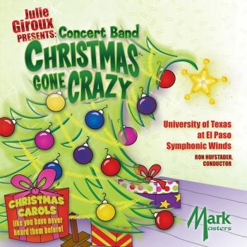 Cover Julie Giroux Presents: Concert Band Christmas Gone Crazy