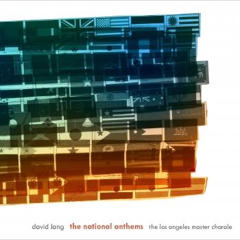 Cover David Lang: The National Anthems & The Little Match Girl Passion