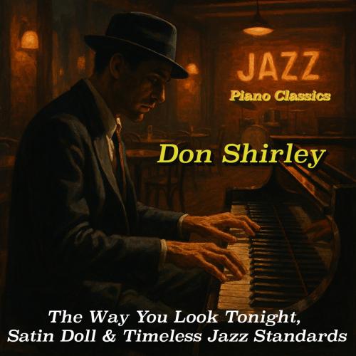 Cover Jazz Piano Classics – The Way You Look Tonight, Satin Doll & Timeless Jazz Standards (Remastered)