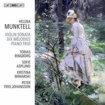 Cover Munktell: Violin Sonata, Op. 21, 10 Mélodies & Kleines Trio