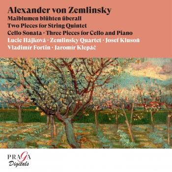 Cover Alexander von Zemlinsky Maiblumen blühten überall, Two Pieces for String Quintet, Cello sonata