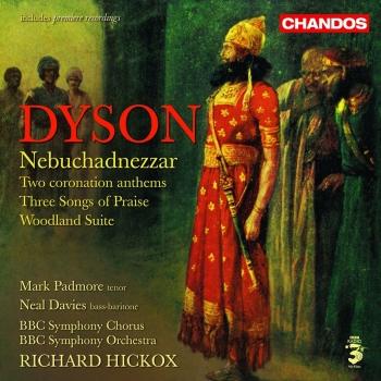 Cover Dyson: Nebuchadnezzar, Woodland Suite, O Praise God in His Holiness, Confortare & Three Songs of Praise
