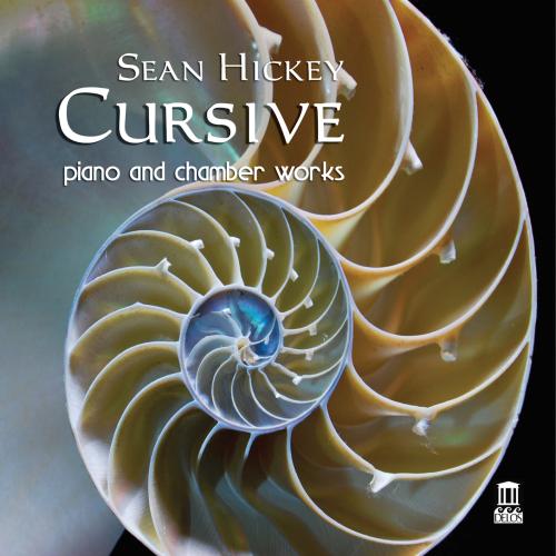 Cover Hickey: Cursive Piano and Chamber Works