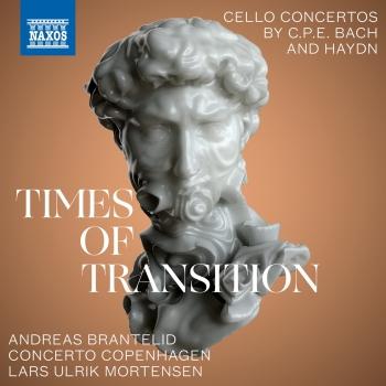 Cover Times of Transition: Cello Concertos by C.P.E. Bach & Haydn