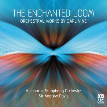 Cover The Enchanted Loom: Orchestral Works by Carl Vine