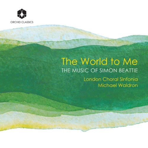 Cover The World to Me: The Music of Simon Beattie