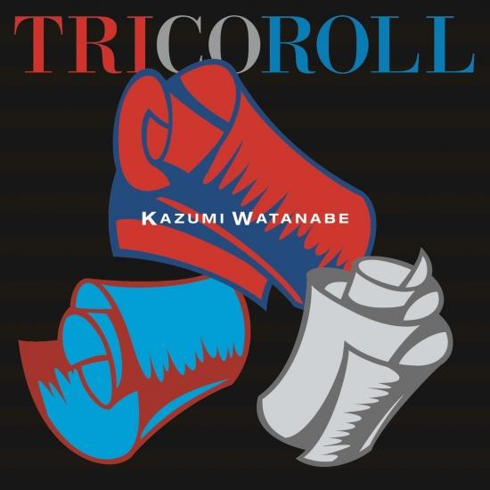 Cover TRICOROLL (Kazumi Watanabe 45th Anniversary Reissue Series)