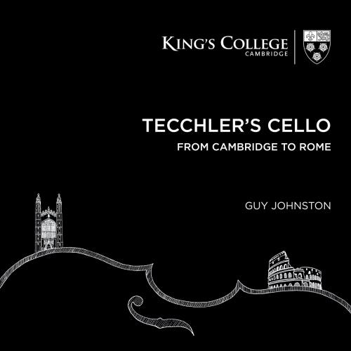 Cover Tecchler's Cello: From Cambridge to Rome