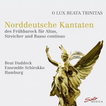 Cover 'O Lux Beata Trinitas' - Norddeutsche Kantaten des Frühbarock für Altus, Streicher und Basso continuo