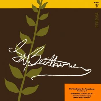 Cover Beethoven: Die Geschöpfe des Prometheus Ouvertüre / Sinfonie No. 2 (Remastered)