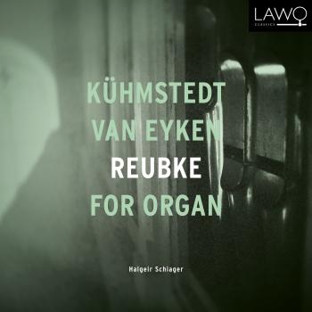 Cover Kühmstedt, van Eyken, Reubke for Organ