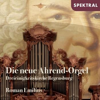 Cover Die neue Ahrend-Orgel - Dreieinigkeitskirche Regensburg