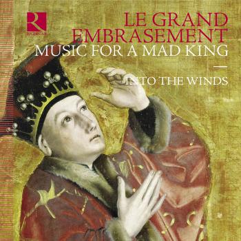 Cover Le grand embrasement. Music for a Mad King