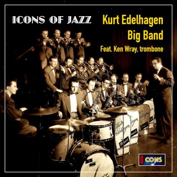 Cover Icons of Jazz: Kurt Edelhagen Big Band, feat. Ken Wray