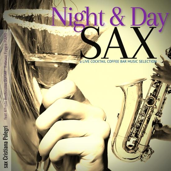 Cover Night and Day Sax: a Live Cocktail Coffee Bar Music Selection