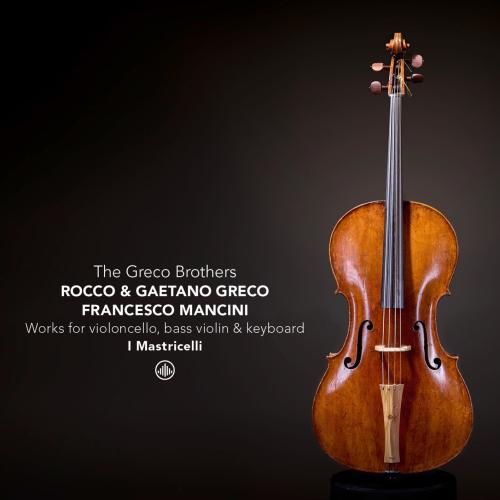 Cover The Greco Brothers & Friends - Works for Basse De Violon, Violoncello and Keyboard