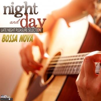 Cover Night and Day: Bossa Nova Late Night Pleasure Selection