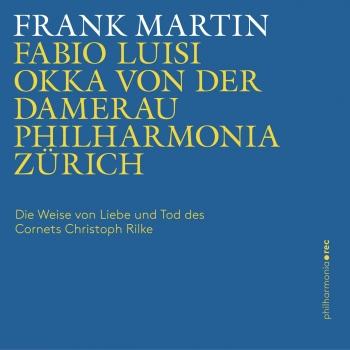 Cover Frank Martin: Die Weise von Liebe und Tod des Cornets Christoph Rilke