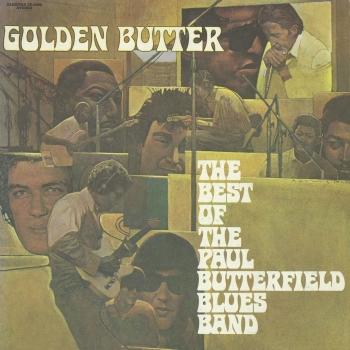 Cover Golden Butter: The Best Of Paul Butterfield Blues Band