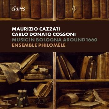 Cover Music in Bologna Around 1660 - Maurizio Cazzati & Carlo Donato Cossoni