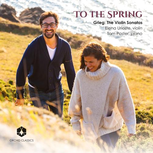 Cover To the Spring: Grieg: The Violin Sonatas