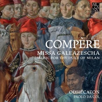 Cover Compère: Missa Galeazescha, Music for the Duke of Milan