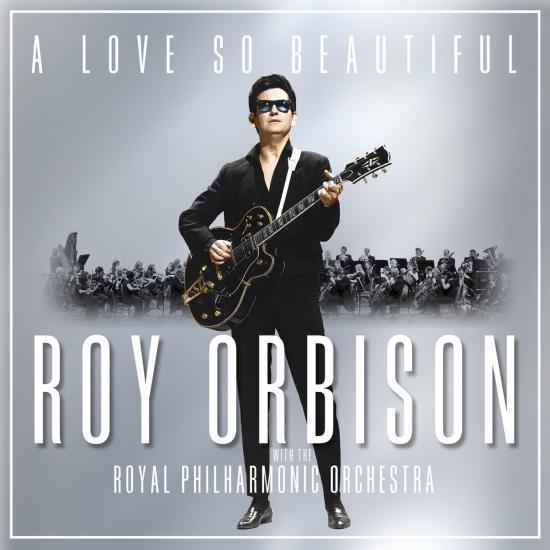 Cover A Love So Beautiful: Roy Orbison & The Royal Philharmonic Orchestra