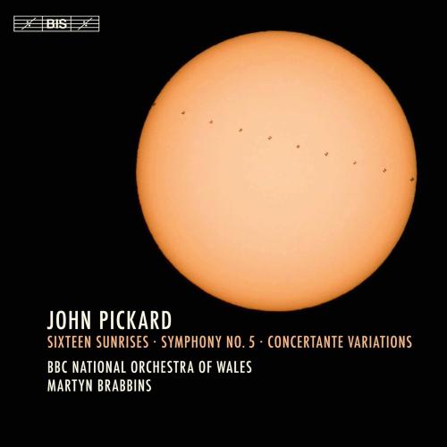 Cover Pickard: Sixteen Sunrises, Symphony No. 5 & Concertante Variations