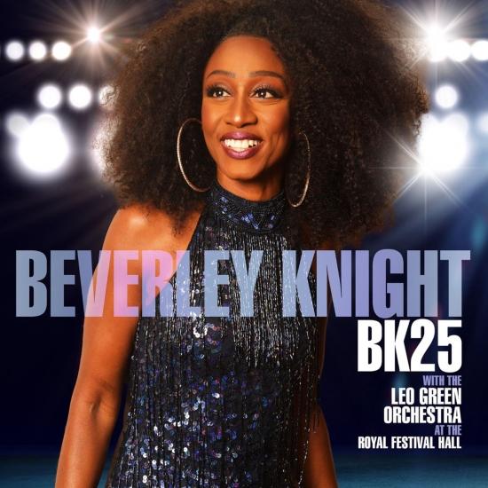 Cover BK25: Beverley Knight (with The Leo Green Orchestra) (At the Royal Festival Hall)