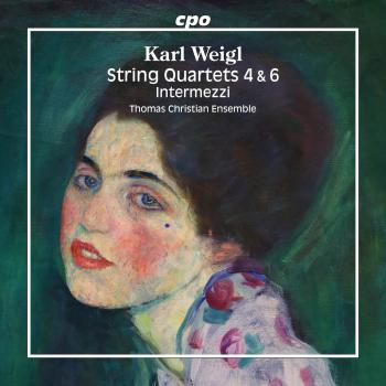 Cover Karl Weigl: String Quartets 4 & 6 · Intermezzi