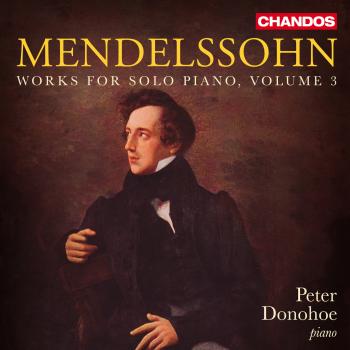 Cover Mendelssohn: Works for Solo Piano, Vol. 3