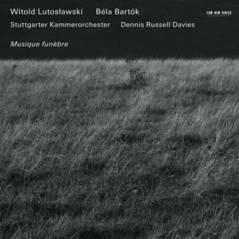 Cover Witold Lutosławski / Béla Bartók: Musique funèbre